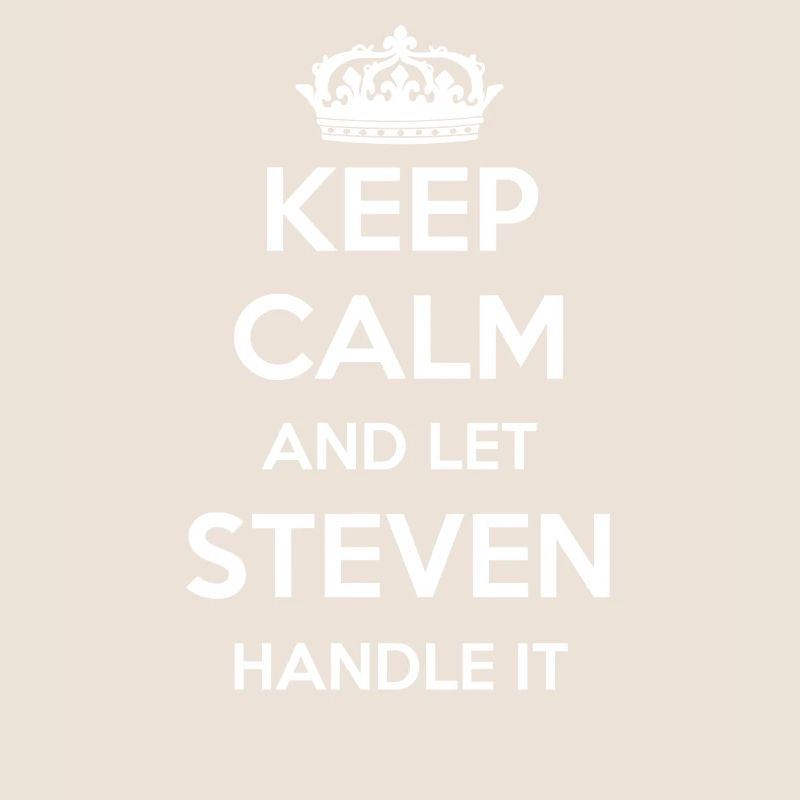 Keep Calm Handle It - Prénom Nom drôle Steven