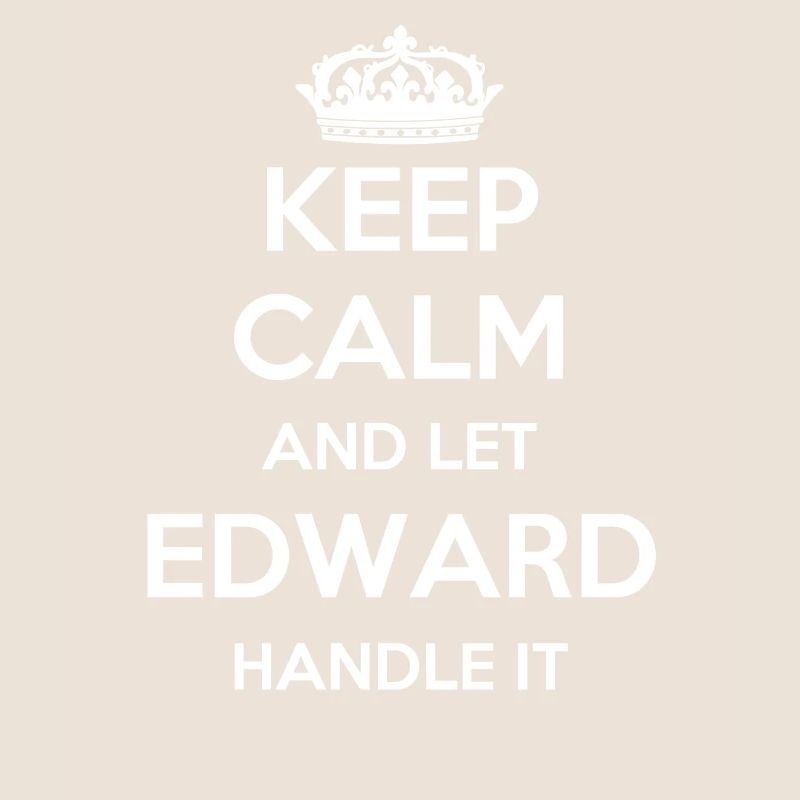 Keep Calm Handle It - First Name Name Funny Edward