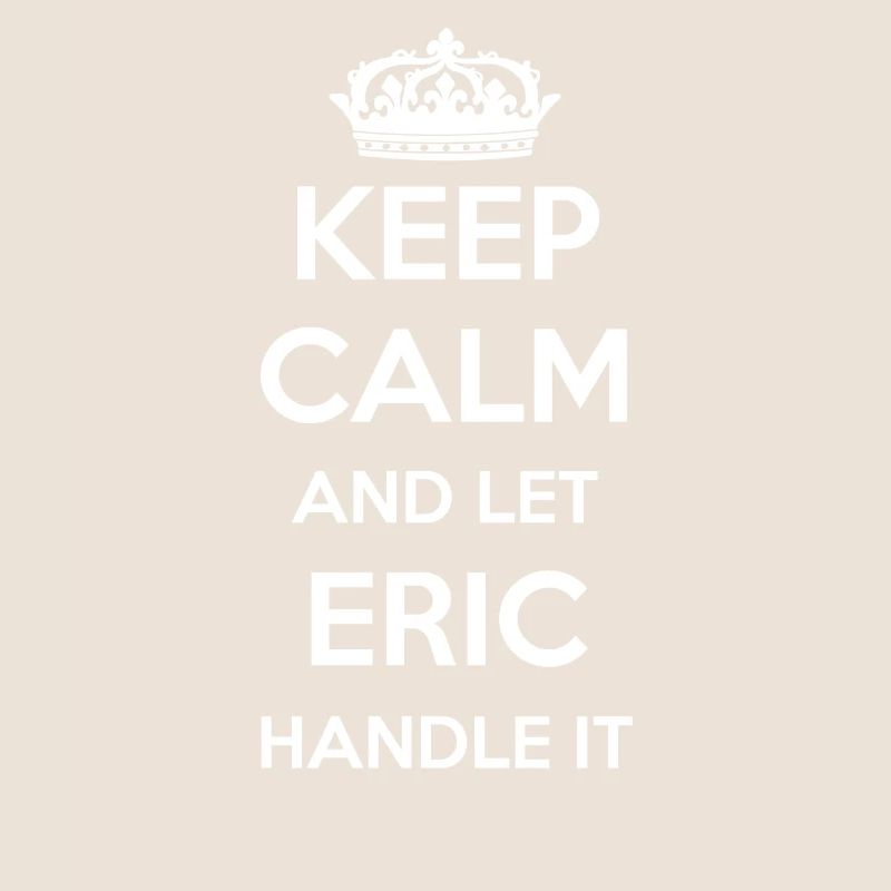Keep Calm Handle It - Prénom Nom Funny Eric