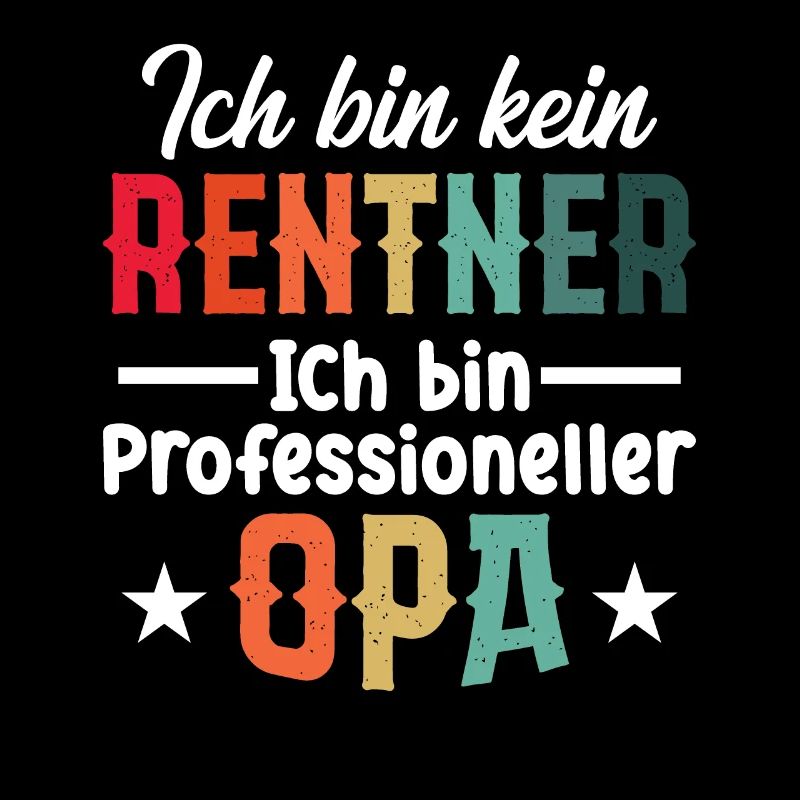 Ich Bin Kein Rentner Ich Bin Professioneller Opa
