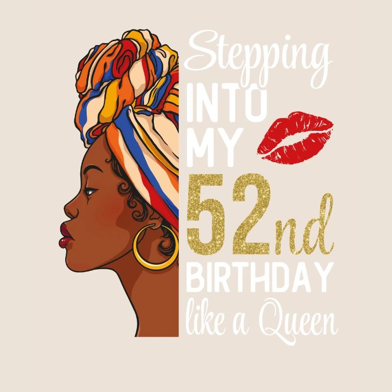 Entrer dans mon 52e anniversaire comme une reine