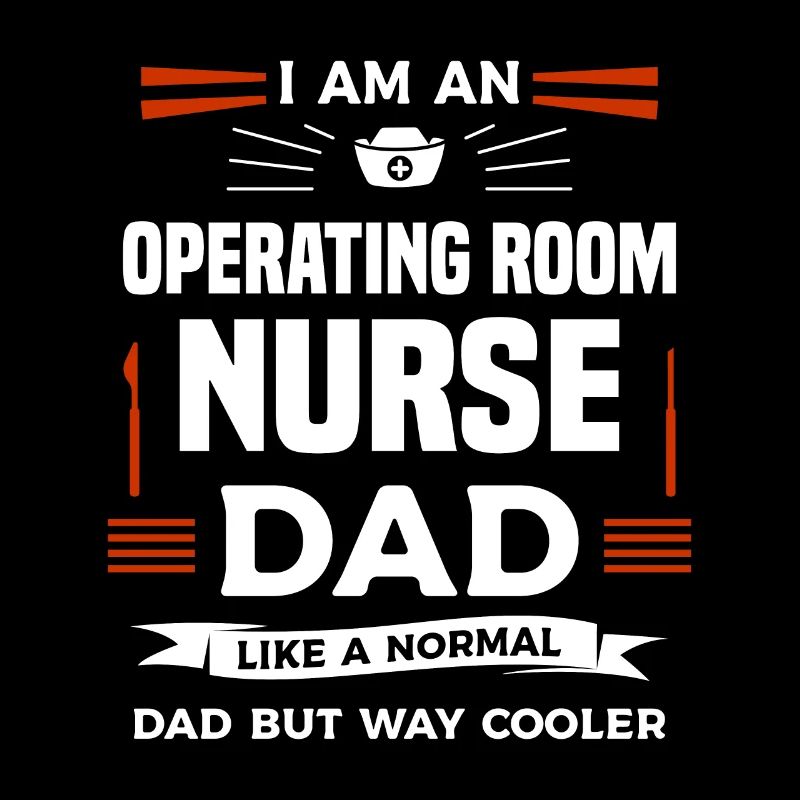 Ich bin eine OP-Krankenschwester Vater wie ein normaler Vater