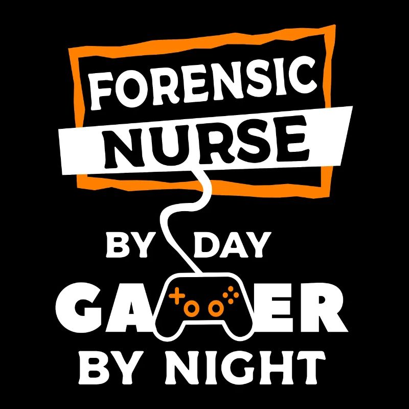 Forensic Nurse By Day Gamer By Night RN Nurses