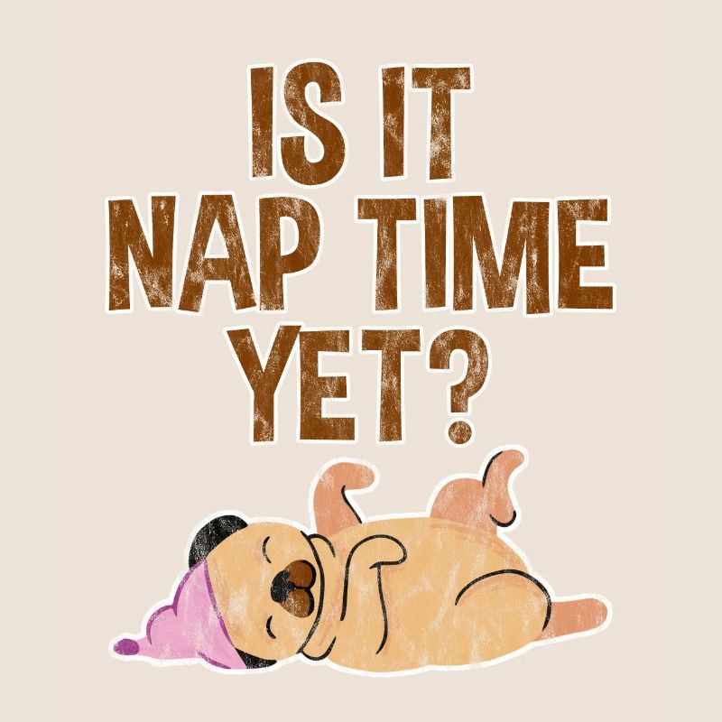 Is It Nap Time Yet 3