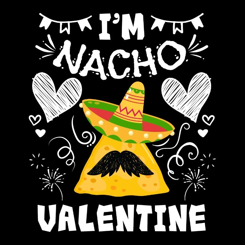 Je suis Nacho Valentine Saint-Valentin V-Day