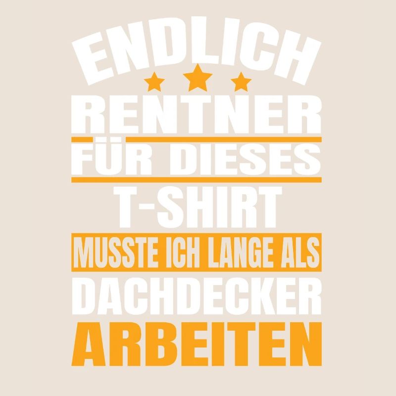 Endlich Rente 2023 Ruhestand Beruf Dachdecker