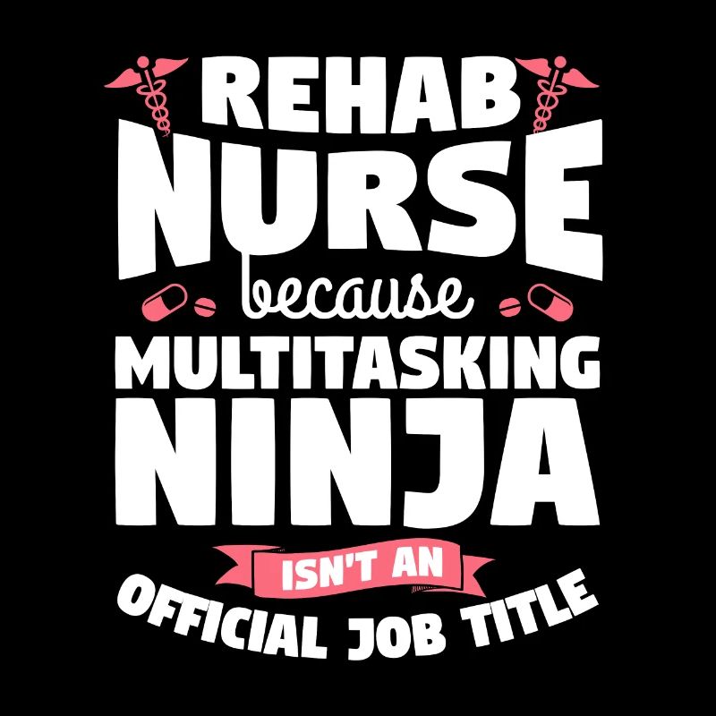 Reha-Krankenschwester, weil Multitasking-Ninja kein