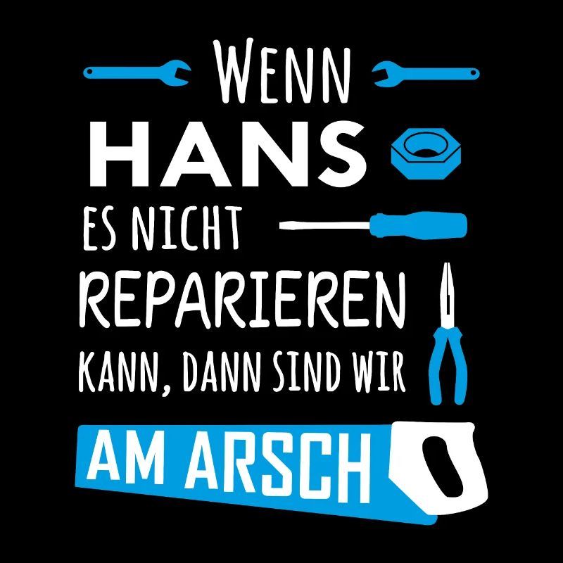 Lustiger Heimwerker und Handwerker Spruch Hans