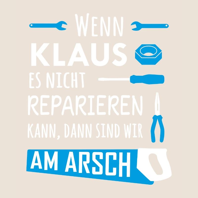 Lustiger Heimwerker und Handwerker Spruch Klaus