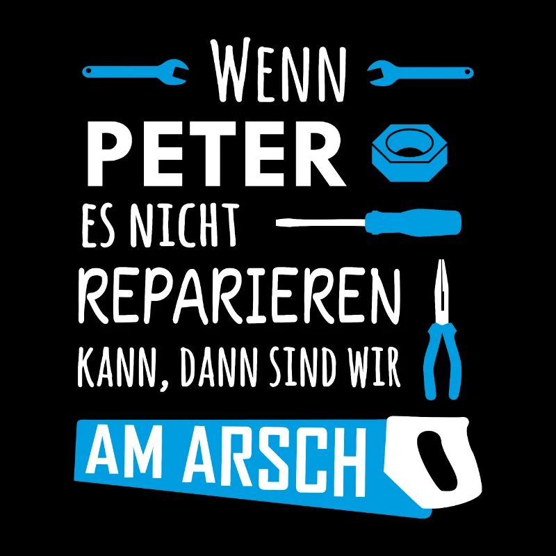 Lustiger Heimwerker und Handwerker Spruch Peter