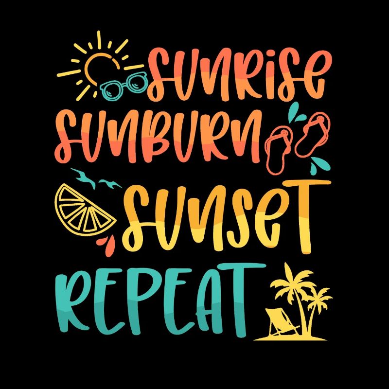 Sunrise Sunburn Sunset Repeat, Summer Beach Vacay