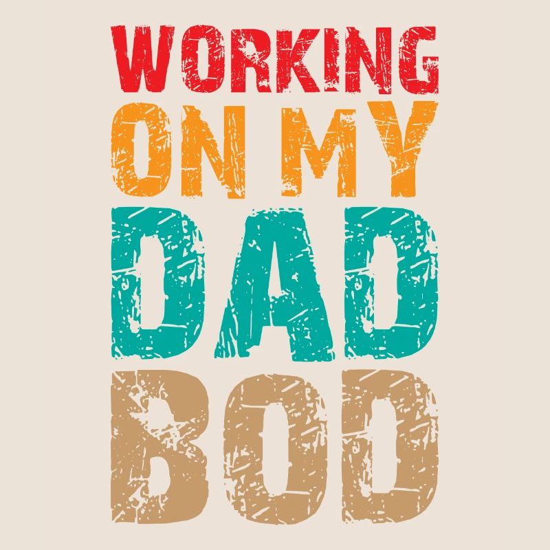 Dad Joke Pun Saying - Working on my Dad Bod