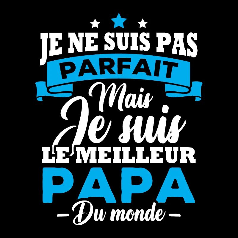 Pas parfait mais le meilleur papa du monde