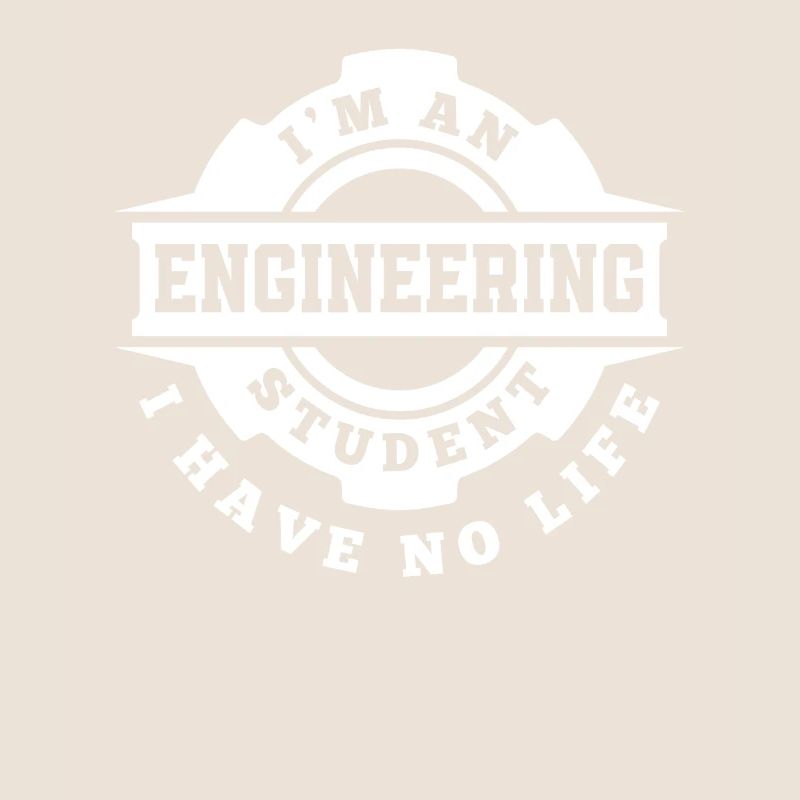 Engineering Student No Life