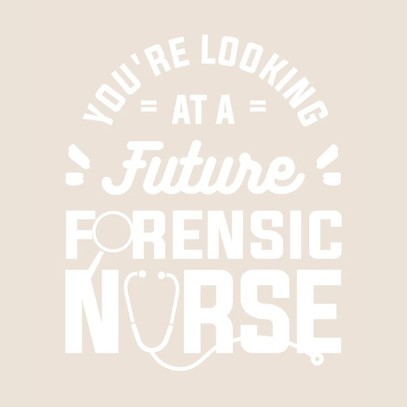 You're Looking At A Future Forensic Nurse RN