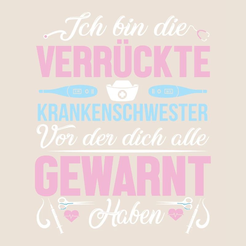 Ich Bin Die Verrückte Krankenschwester Pflegerin