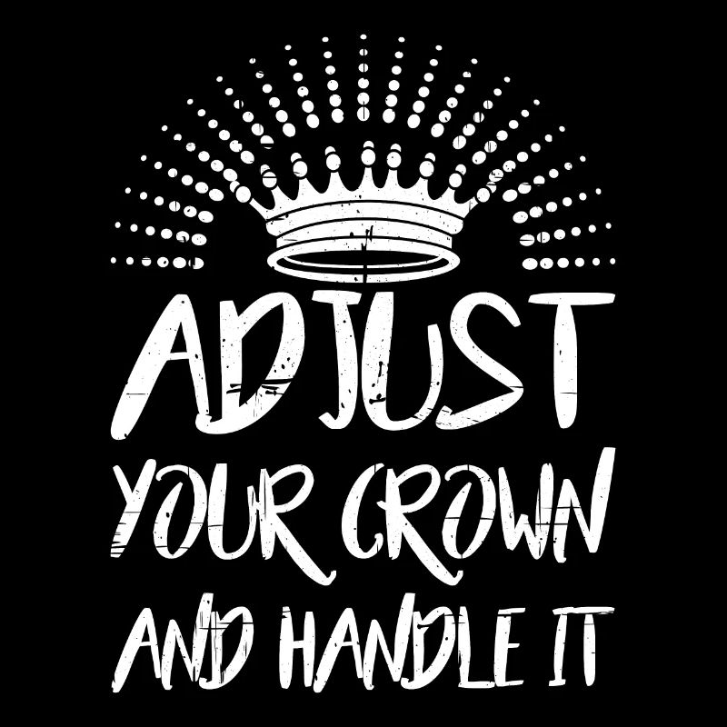 Adjust Your Crown And Handle It 6