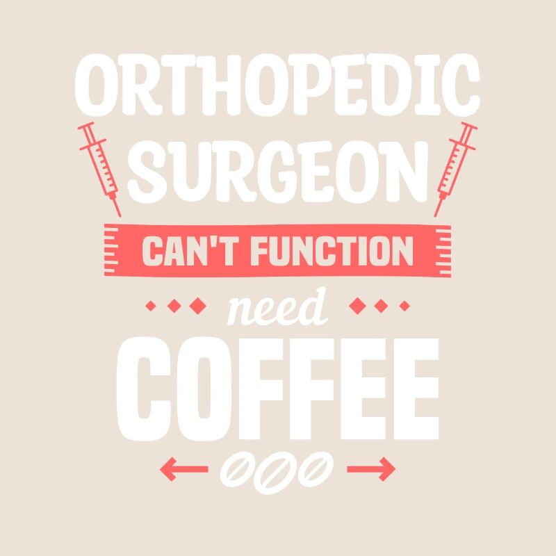 Orthopedic Surgeon Can't Function Need Coffee