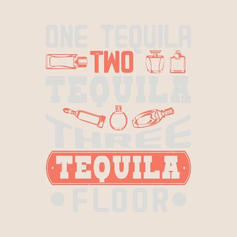 ONE TEQUILA TWO TEQUILA THREE TEQUILA FLOOR