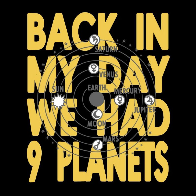 Back In My Day We Had 9 Planets Funny Pluto