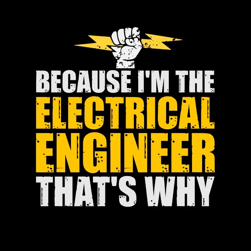 Electrical Engineering Because I'm The Electrical