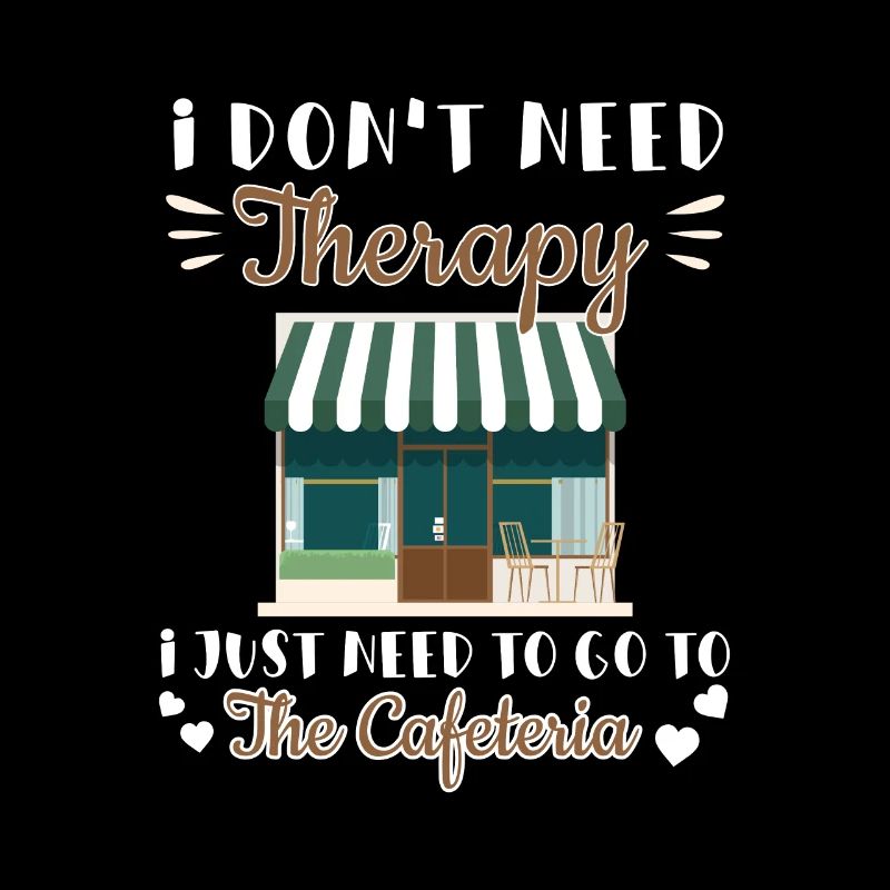 I don't need therapy Funny