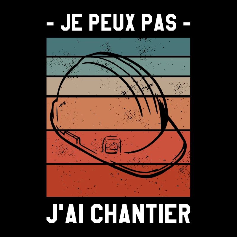 Je Peux Pas J'ai Chantier Construction