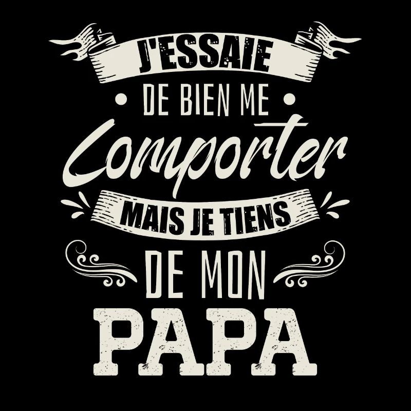 Je Tiens De Mon Papa