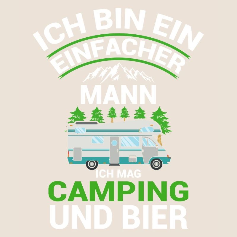 Ich Bin Ein Einfacher Mann Ich Mag Camping Und