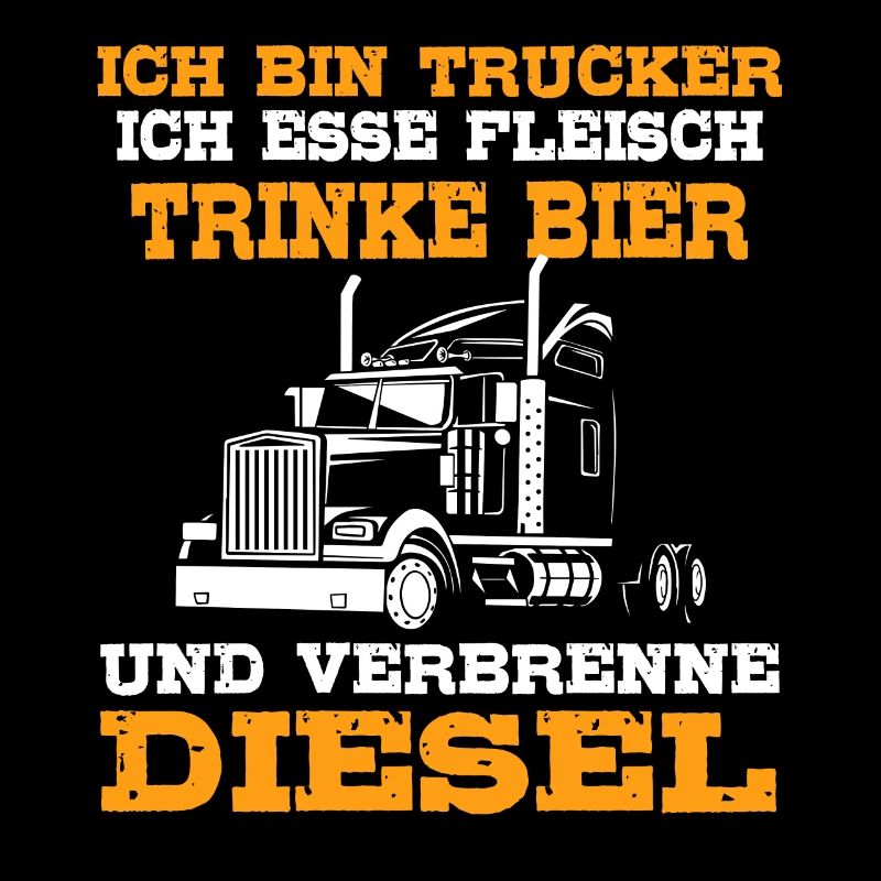 Ich Bin Trucker Esse Fleisch Trinke Bier