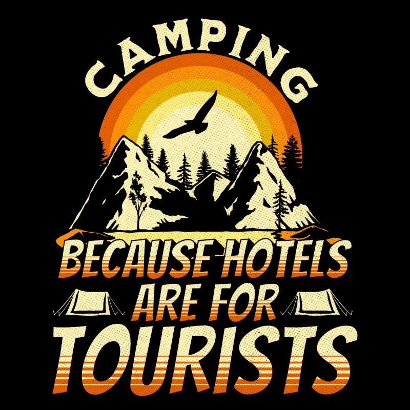 Camping because hotels are for tourists