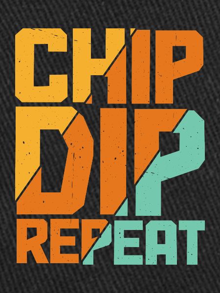 Chip Dip Repeat 11