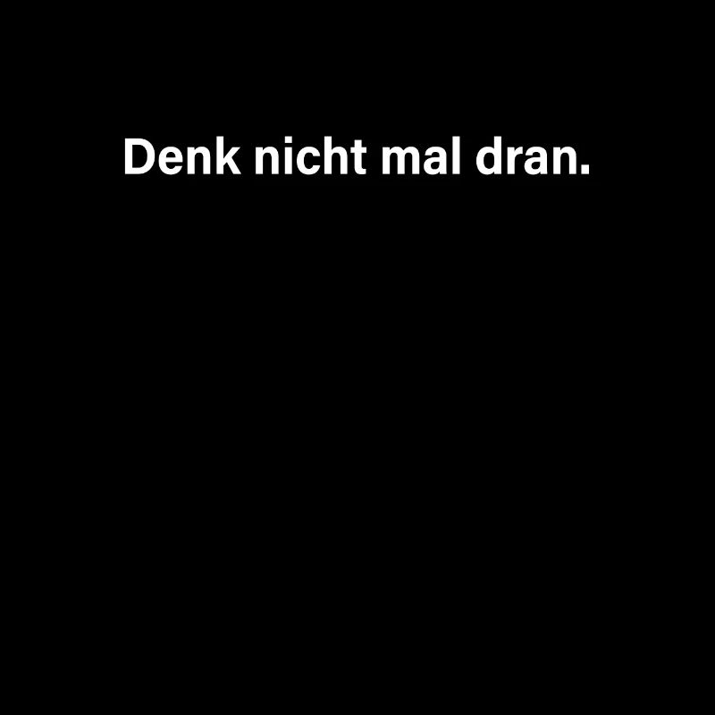 Denk Nicht Mal Dran Gegen Anmache Antisocial Nein
