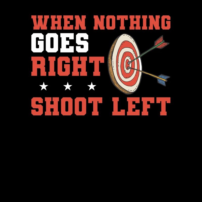When Nothing Goes Right Shoot Left Lefty Archer