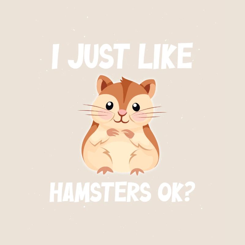 I just like Hamsters ok?