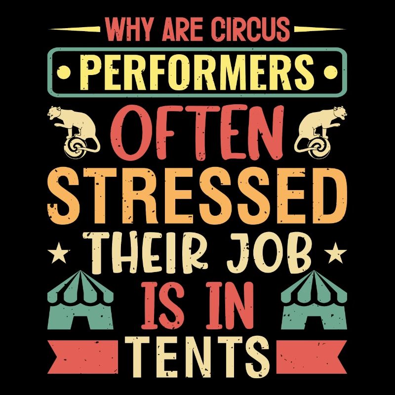 Why are Circus performers often stressed