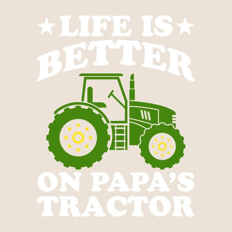 Das Leben Ist Besser Auf Papas Traktor