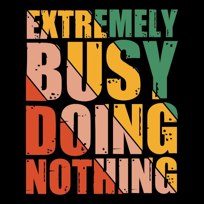 Extremely Busy Doing Nothing 8