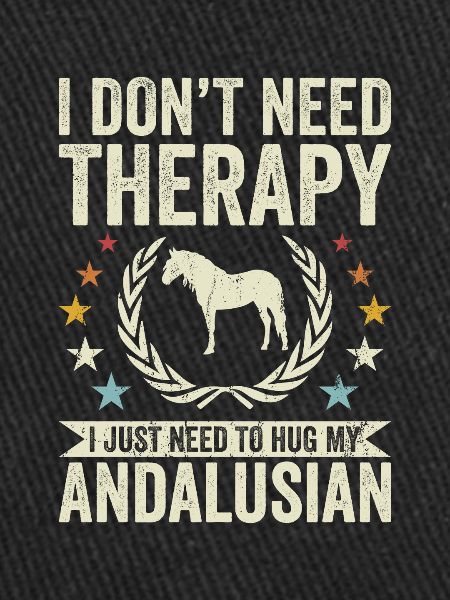Need no therapy - Andalusian