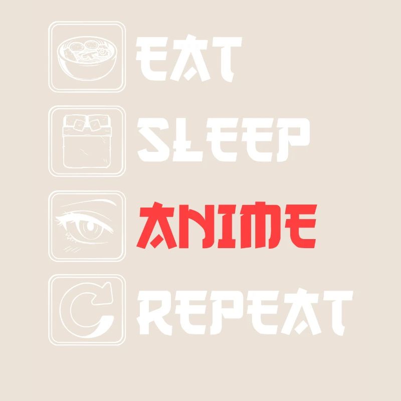 Eat Sleep Anime Repeat