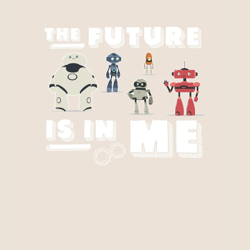 Awesome The Future Is In Me For A Future Robotics