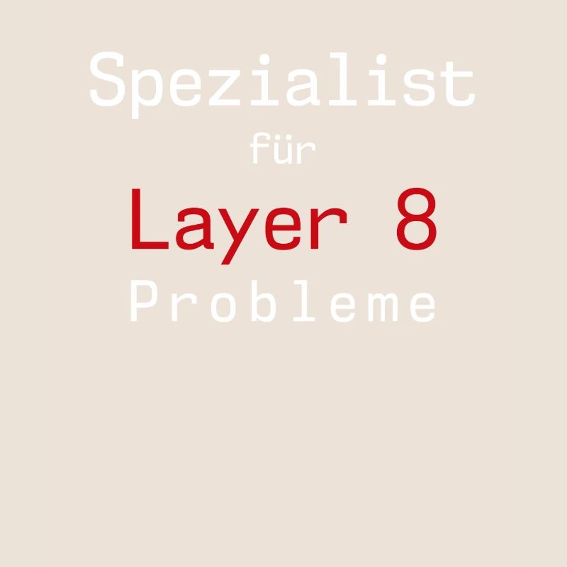 Layer 8 Problem Sysadmin Tech Support