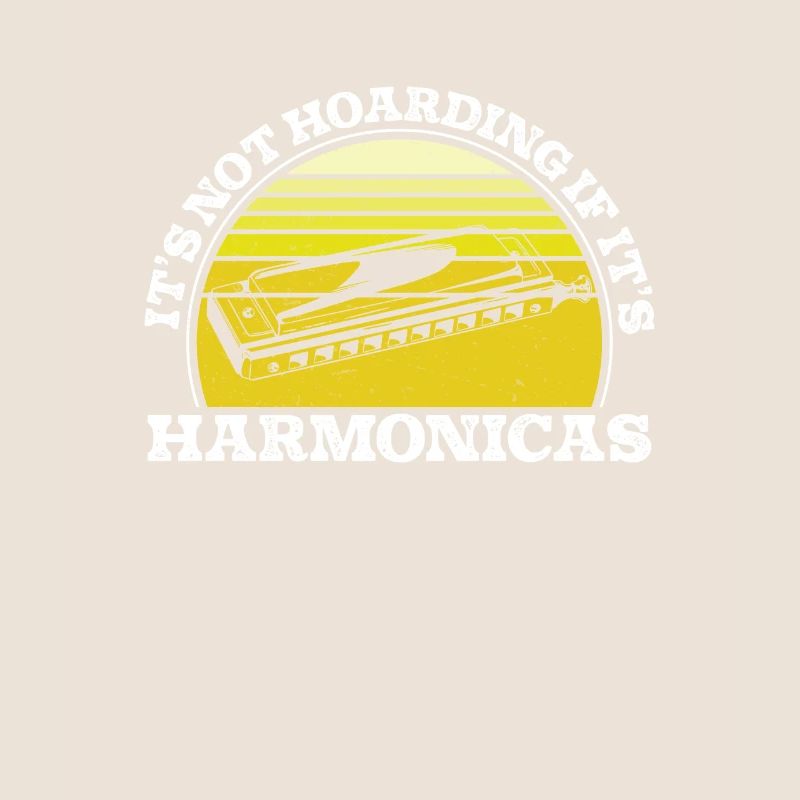 Harmonica Not Hoarding If It's Harmonicas Funny