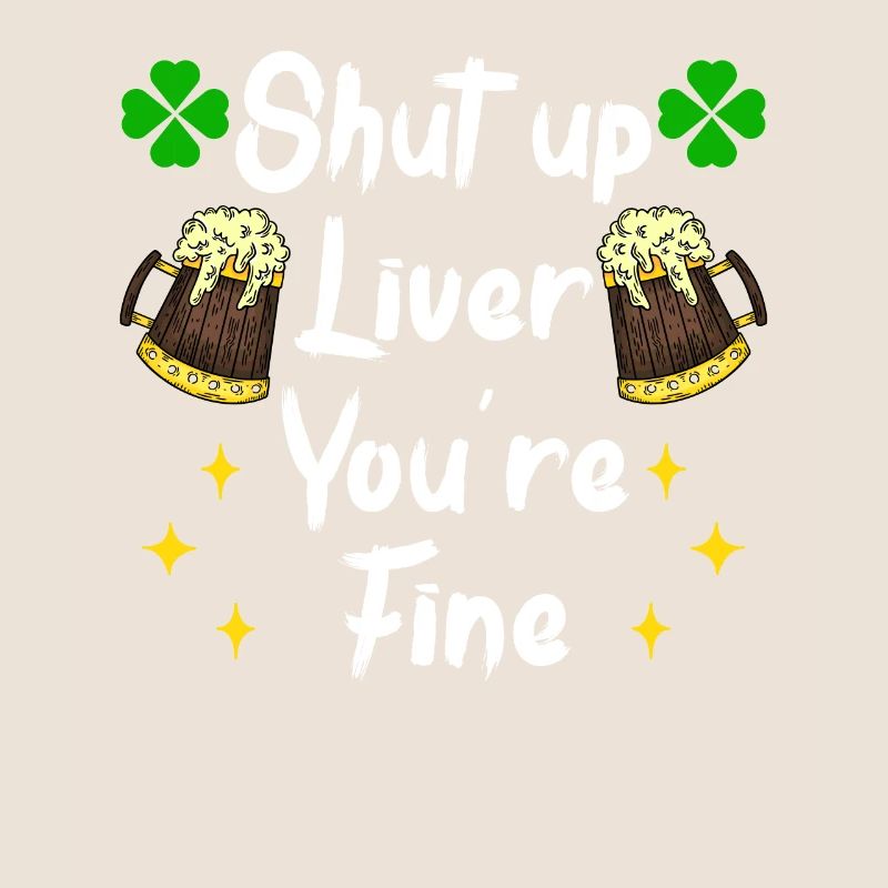 Leber sei ruhig Bier trinken irisches Bier