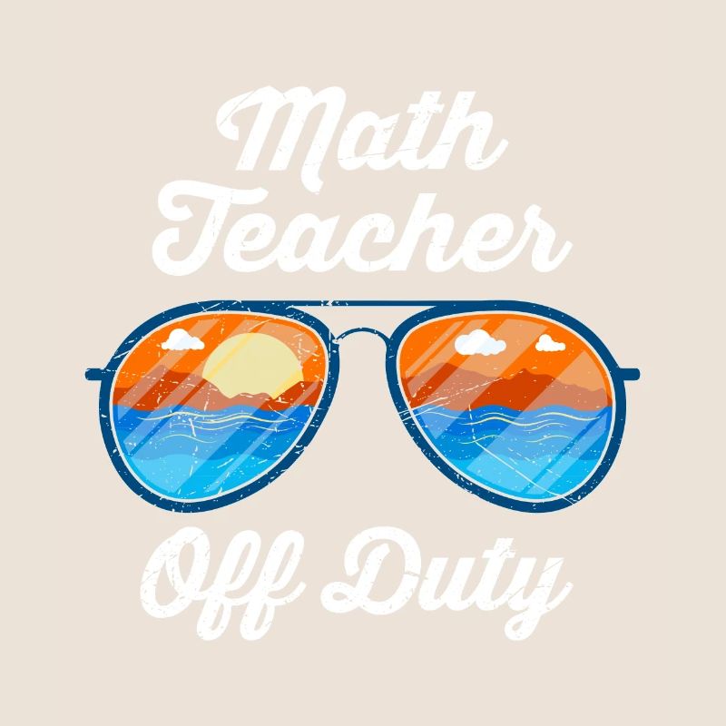 Math teacher Teacher off duty math teacher