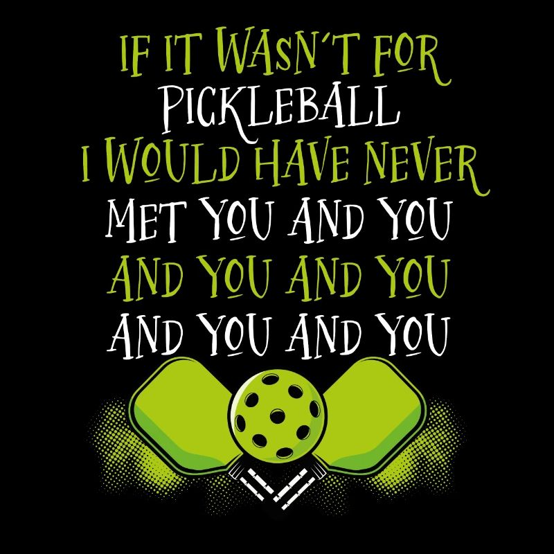 If it weren't for pickleball