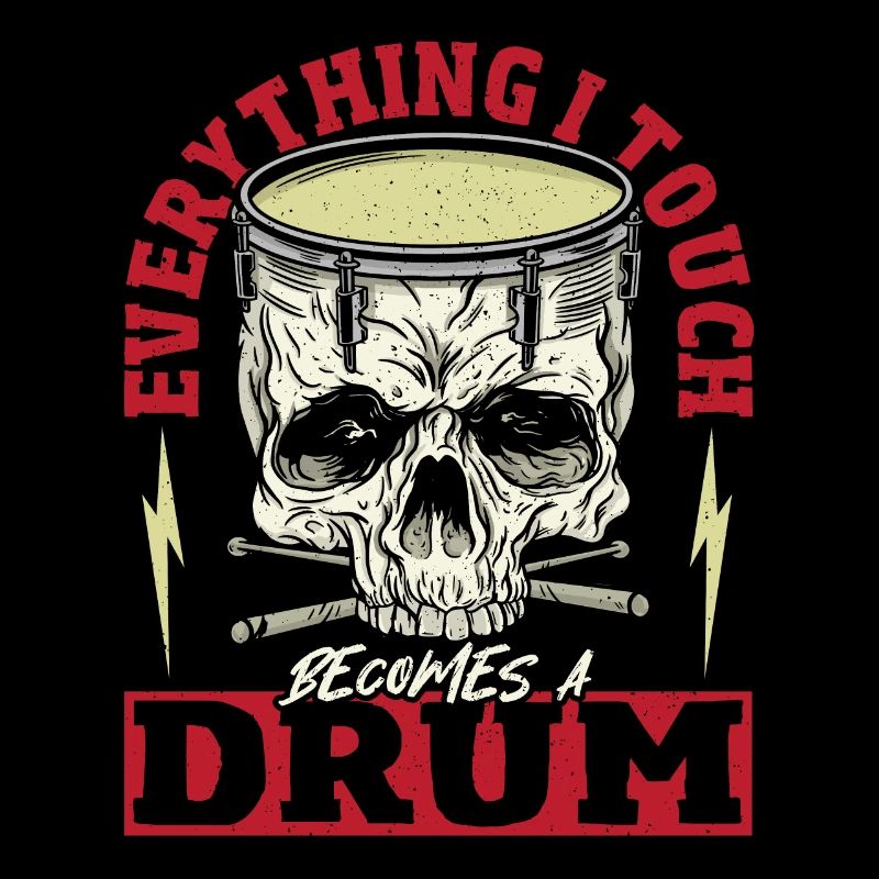 Everything I Touch Becomes A Drum Drummer
