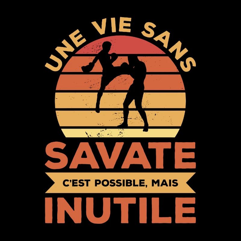 Une Vie Sans Savate C'est Possible Mais Inutile
