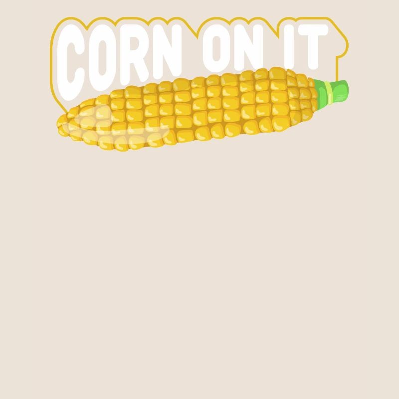 Corn on it