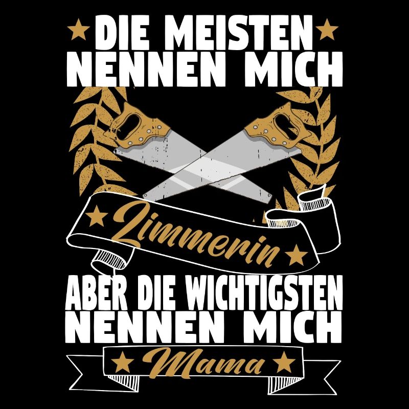 Zimmerin Mama Holzbauer Mutter Zimmerer Holzbau